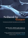 Seduced by Grace by Michael Kelly eBook